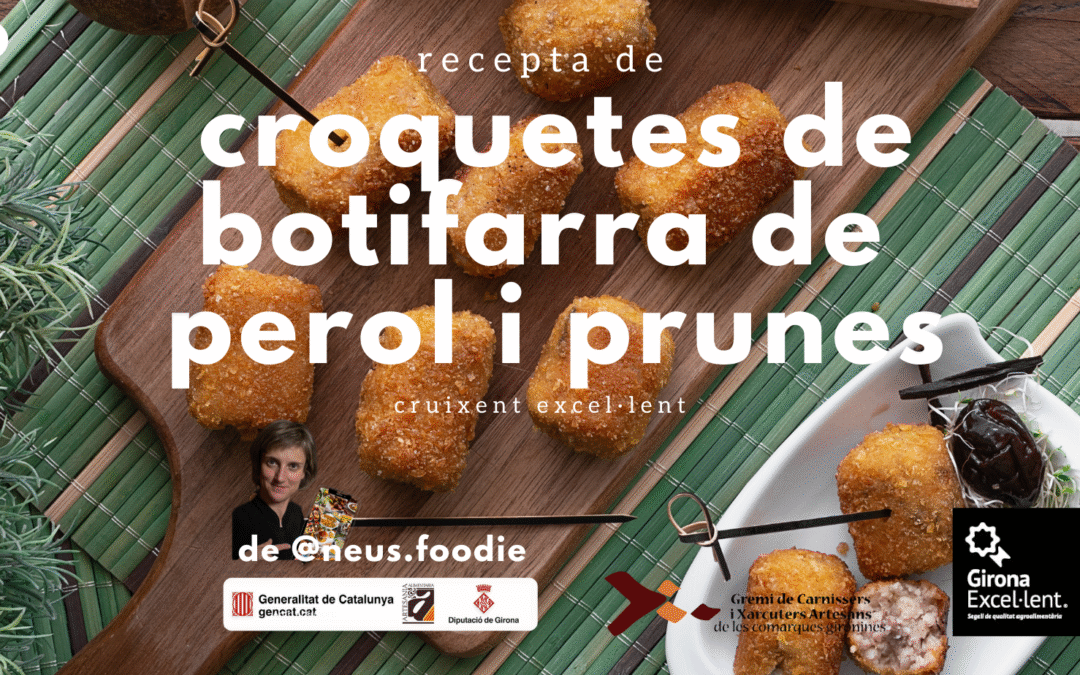 Croquetes de botifarra de perol amb prunes confitades Excel·lents